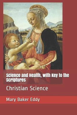 Science and Health, with Key to the Scriptures:... 1729028136 Book Cover