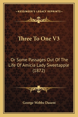 Three To One V3: Or Some Passages Out Of The Li... 1167230493 Book Cover