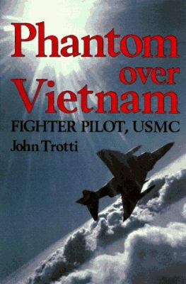 Phantom Over Vietnam: Fighter Pilot, USMC 0891415998 Book Cover
