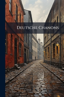 Deutsche Chanons [German] 1023938243 Book Cover