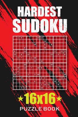 Hardest Sudoku 16x16 Puzzle Book: 100 Very Hard... 1082182249 Book Cover