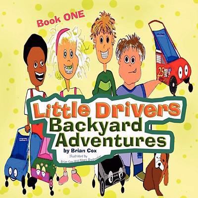 Little Drivers Backyard Adventures 1436339545 Book Cover