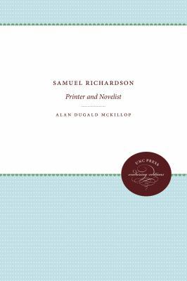 Samuel Richardson: Printer and Novelist 1469608553 Book Cover