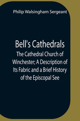 Bell'S Cathedrals; The Cathedral Church Of Winc... 9354757154 Book Cover