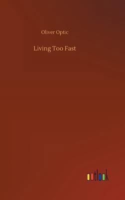 Living Too Fast 3732689042 Book Cover