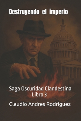 Destruyendo el Imperio: Libro 3 [Spanish] B0BX914R99 Book Cover