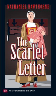 The Scarlet Letter (Townsend Library Edition) 1591940729 Book Cover