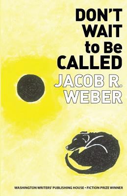 Don't Wait to Be Called 1941551149 Book Cover