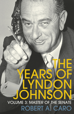 Master of the Senate: The Years of Lyndon Johns... 1847926134 Book Cover