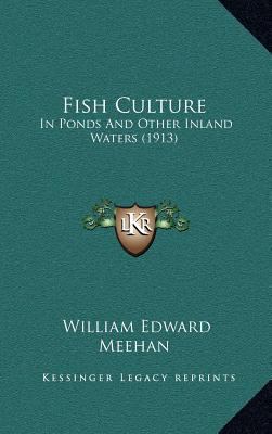 Fish Culture: In Ponds and Other Inland Waters ... 1164349244 Book Cover