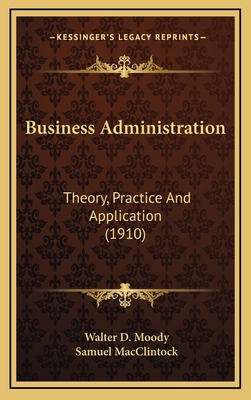 Business Administration: Theory, Practice And A... 1166669114 Book Cover