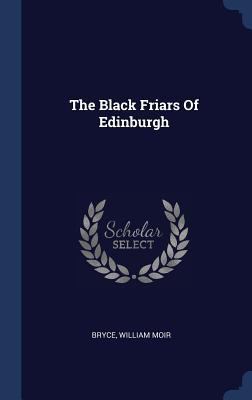 The Black Friars Of Edinburgh 1340475677 Book Cover