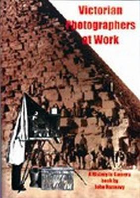 Victorian Photographers at Work (Shire Library) 0747803587 Book Cover
