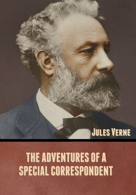 The Adventures of a Special Correspondent 1636371779 Book Cover