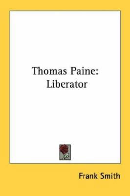 Thomas Paine: Liberator 1432562037 Book Cover