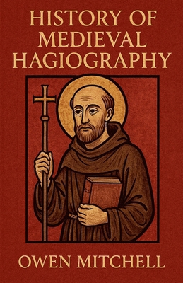 History of Medieval Hagiography B0GCM9WKB4 Book Cover