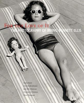 For The Love of It: The Photography of Irving B... 0615157300 Book Cover