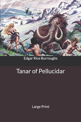 Tanar of Pellucidar: Large Print 1654499153 Book Cover