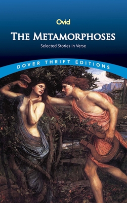 The Metamorphoses: Selected Stories in Verse 0486427587 Book Cover