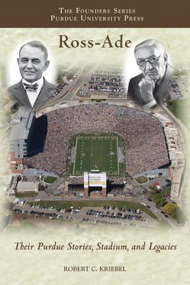 Ross-Ade: Their Purdue Stories, Stadium, and Le... 1557535221 Book Cover