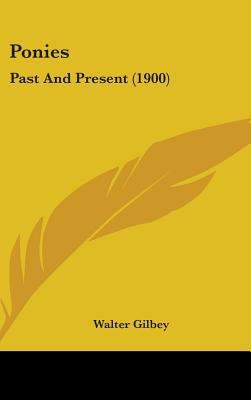 Ponies: Past And Present (1900) 1437182259 Book Cover