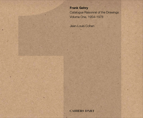 Frank Gehry: Catalogue Raisonné of the Drawings... 2851171917 Book Cover