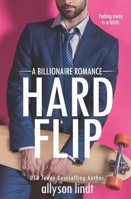Hard Flip: A Billionaire Romance 198346984X Book Cover