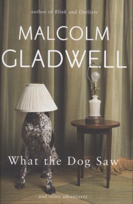 What the Dog Saw and Other Adventures. Malcolm ... 1846142768 Book Cover