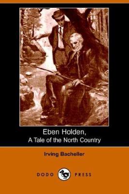 Eben Holden: A Tale of the North Country 1406503533 Book Cover