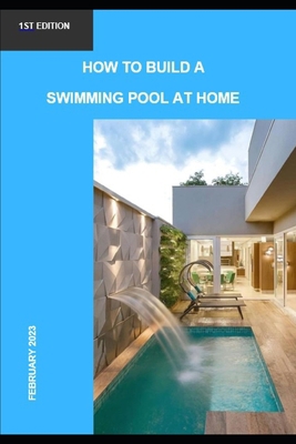 How to build a swimming pool at home B0CF4NX4LZ Book Cover