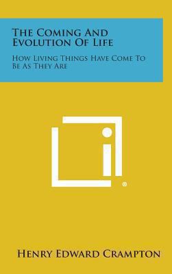 The Coming and Evolution of Life: How Living Th... 1258927632 Book Cover