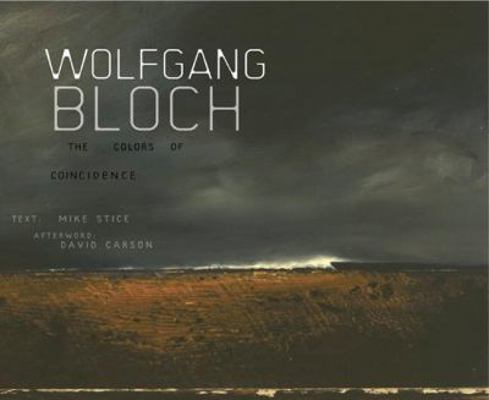 Wolfgang Bloch: The Colors of Coincidence 0811861015 Book Cover