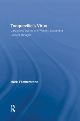 Tocqueville's Virus: Utopia and Dystopia in Wes... 0415542472 Book Cover