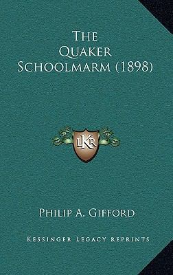 The Quaker Schoolmarm (1898) 1165174219 Book Cover