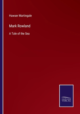 Mark Rowland: A Tale of the Sea 3752568062 Book Cover