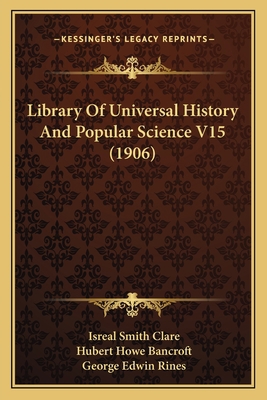 Library Of Universal History And Popular Scienc... 1164189700 Book Cover