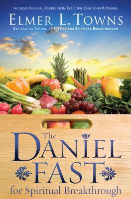 The Daniel Fast for Spiritual Breakthrough 0764215965 Book Cover