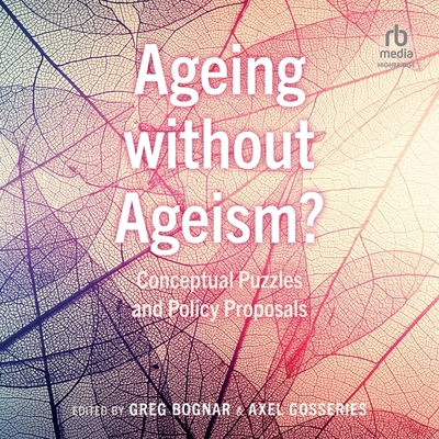 Ageing Without Ageism?: Conceptual Puzzles and ... B0CVKXLYMJ Book Cover