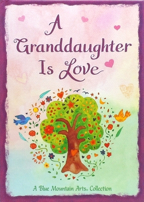 A Granddaughter Is Love 168088428X Book Cover