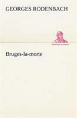 Bruges-la-morte [French] 3849125858 Book Cover