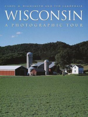 Wisconsin: A Photographic Tour 051720181X Book Cover