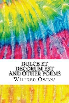 Dulce et Decorum Est and Other Poems: Includes ... 1537064142 Book Cover