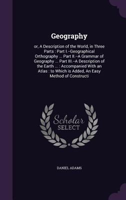 Geography: Or, a Description of the World, in T... 1347133348 Book Cover