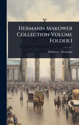 Hermann Makower Collection Volume Folder 1 [German] 1024454460 Book Cover