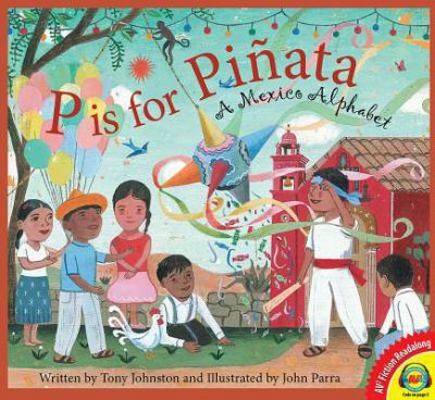 P Is for Pinata: A Mexico Alphabet 1489652213 Book Cover
