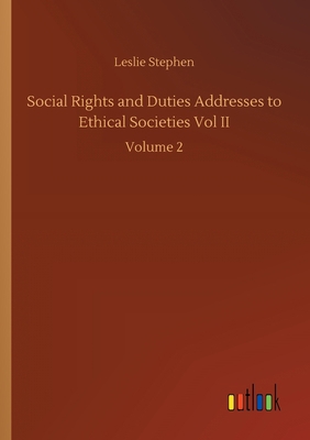 Social Rights and Duties Addresses to Ethical S... 3752426667 Book Cover