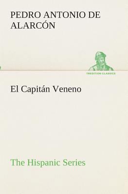 El Capitán Veneno The Hispanic Series [Spanish] 3849526461 Book Cover