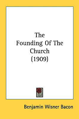 The Founding of the Church (1909) 1161811281 Book Cover