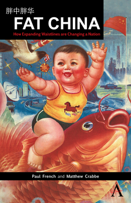 Fat China: How Expanding Waistlines Are Changin... 0857289659 Book Cover