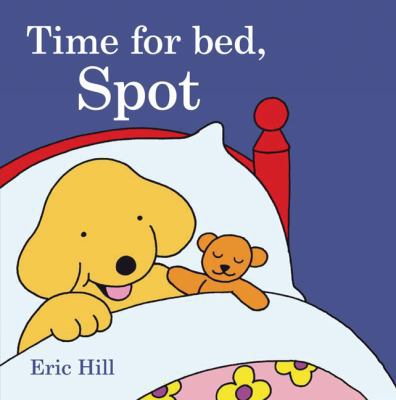 Time for Bed, Spot 0399254765 Book Cover
